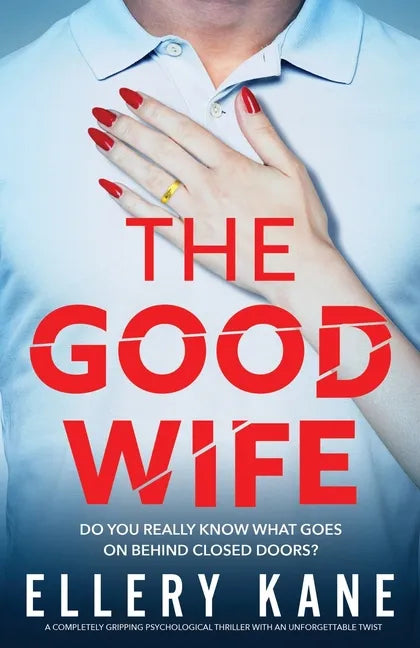 The Good Wife: A completely gripping psychological thriller with an unforgettable twist - Paperback