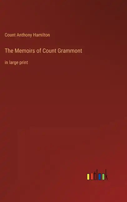 The Memoirs of Count Grammont: in large print - Hardcover