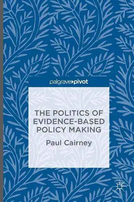 The Politics of Evidence-Based Policy Making - Hardcover