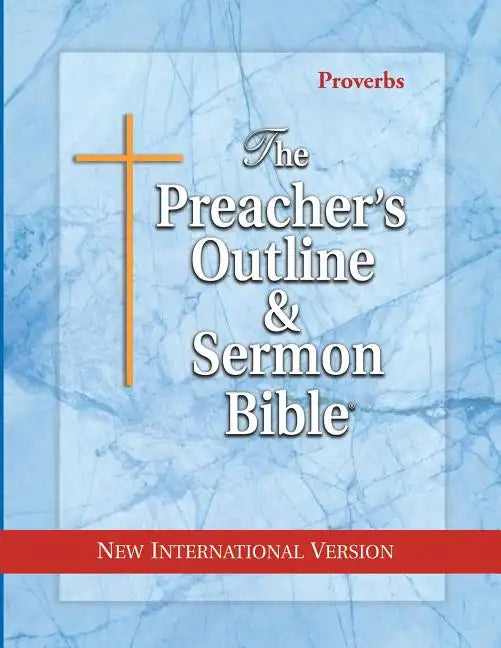 The Preacher's Outline & Sermon Bible: Proverbs: New International Version - Paperback