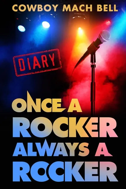 Once a Rocker Always a Rocker: A Diary - Paperback