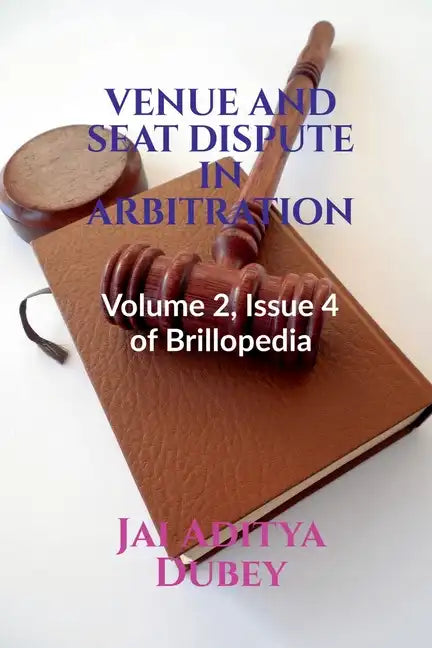 Venue and Seat Dispute in Arbitration - Paperback