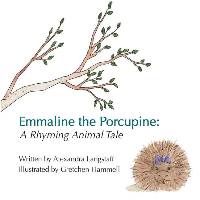 Emmaline the Porcupine: A Rhyming Animal Tale - Paperback