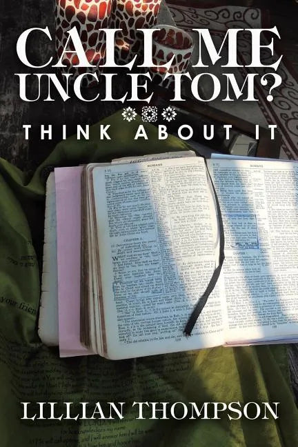 Call Me Uncle Tom?: Think About It - Paperback