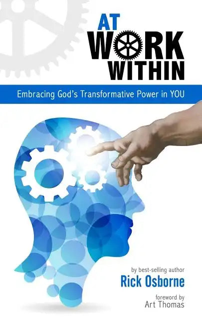At Work Within: Embracing God's Transformative Power in You - Paperback