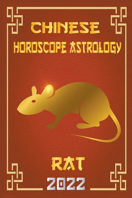 Rat Chinese Horoscope & Astrology 2022 - Paperback