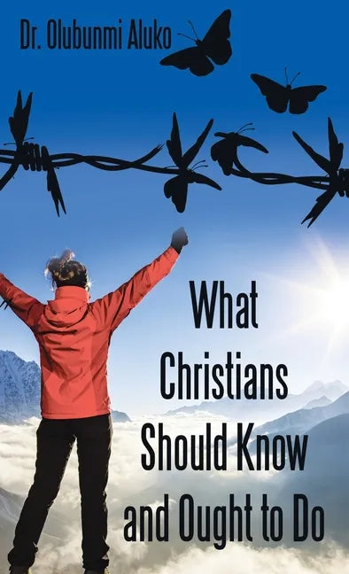 What Christians Should Know and Ought to Do - Hardcover