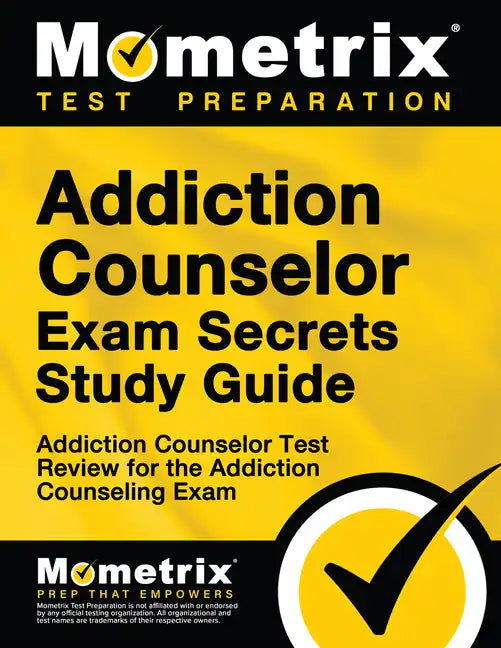 Addiction Counselor Exam Secrets Study Guide: Addiction Counselor Test Review for the Addiction Counseling Exam - Paperback