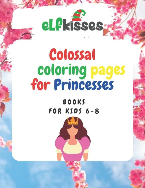 Colossal Coloring pages for Princesses: Book for kids 6-8 - Paperback