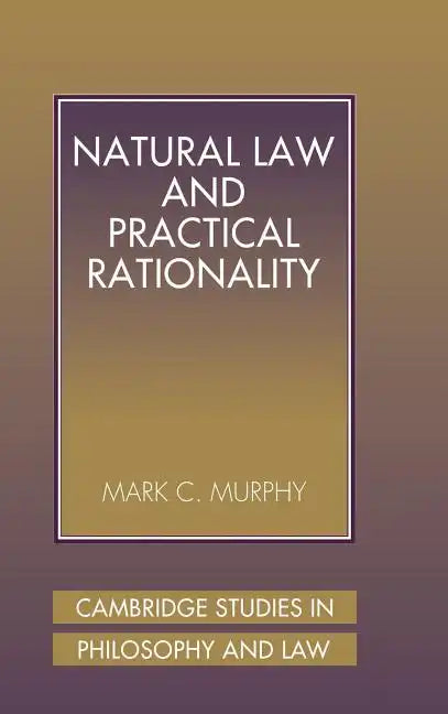 Natural Law and Practical Rationality - Hardcover