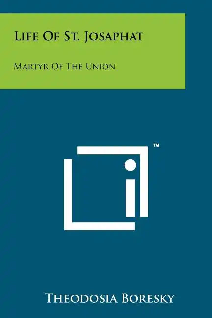 Life Of St. Josaphat: Martyr Of The Union - Paperback