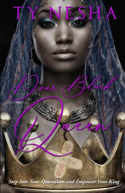 Dear Black Queen: Step into your Queendom and empower your King - Paperback
