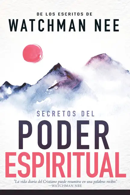 Secretos del Poder Espiritual: de Los Escritos de Watchman Nee (H)) = Secrets to Spiritual Power - Paperback