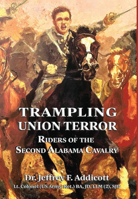 Trampling Union Terror: Riders of the Second Alabama Cavalry - Hardcover