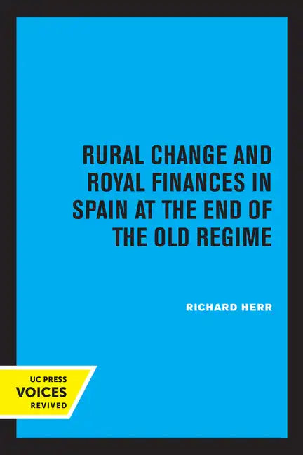 Rural Change and Royal Finances in Spain at the End of the Old Regime - Paperback