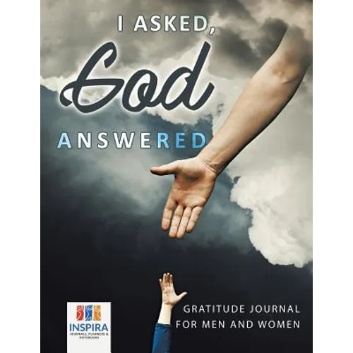 I Asked, God Answered Gratitude Journal for Men and Women - Paperback