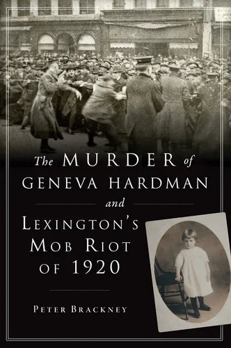 The Murder of Geneva Hardman and Lexington's Mob Riot of 1920 - Paperback