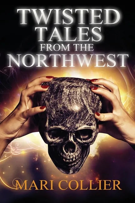 Twisted Tales From The Northwest - Paperback