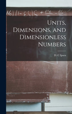 Units, Dimensions, and Dimensionless Numbers - Hardcover