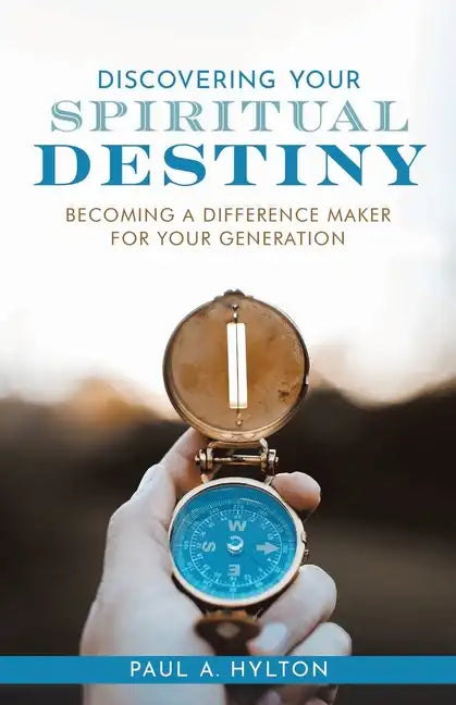 Discovering Your Spiritual Destiny: Becoming a Difference Maker for Your Generation - Paperback