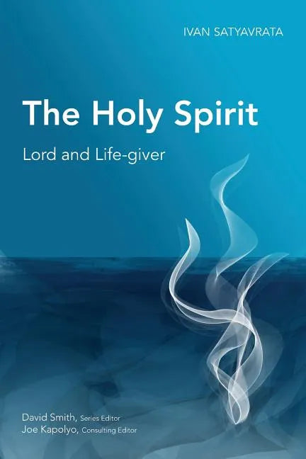 The Holy Spirit: Lord and Life-giver - Paperback