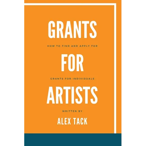 Grants for Artists: How to find and apply for grants for individuals - Paperback