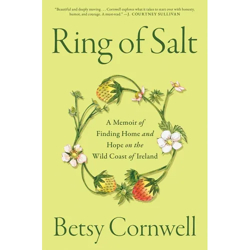 Ring of Salt: A Memoir of Finding Home and Hope on the Wild Coast of Ireland