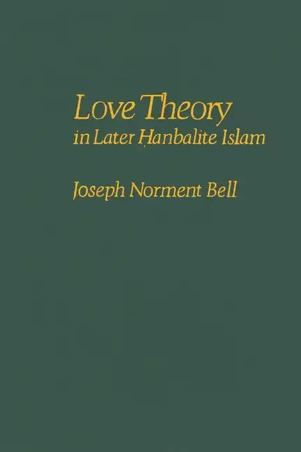 Love Theory in Later Hanbalite Islam - Paperback