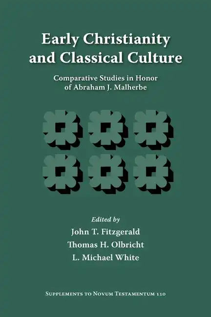 Early Christianity and Classical Culture: Comparative Studies in Honor of Abraham J. Malherbe - Paperback