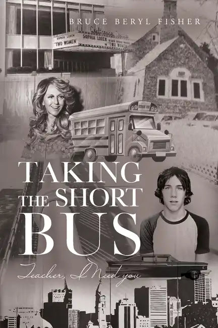 Taking the Short Bus: Teacher, I Need You - Paperback