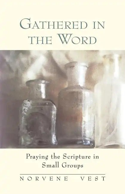 Gathered in the Word: Praying the Scripture in Small Groups - Paperback