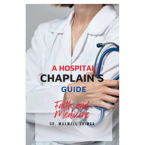 A Hospital Chaplain's Guide - Paperback