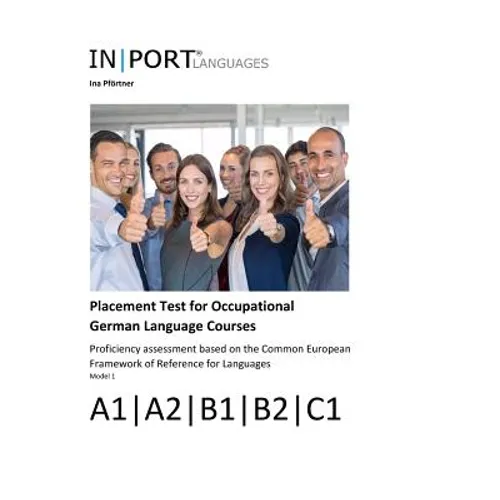 Placement Test for Occupational German Language Courses: Proficiency assessment based on the Common European Framework of Reference for Languages - Paperback