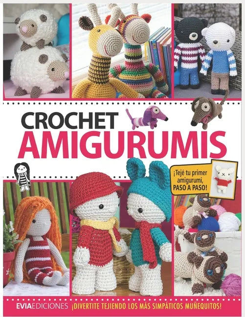 Crochet Amigurumis: ¡divertite tejiendo los más simpáticos muñequitos! - Paperback
