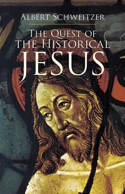 The Quest of the Historical Jesus - Paperback