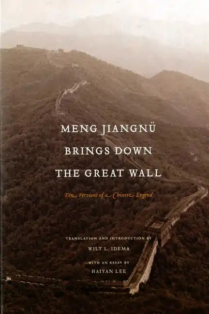 Meng Jiangnü Brings Down the Great Wall: Ten Versions of a Chinese Legend - Paperback