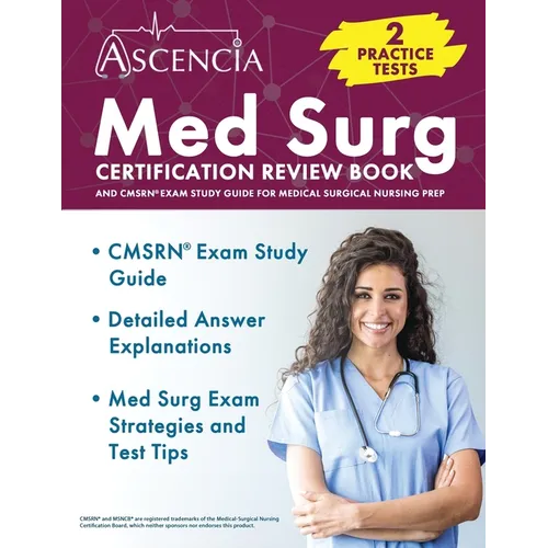 Med Surg Certification Review Book: 2 Practice Tests and CMSRN Exam Study Guide for Medical Surgical Nursing Prep - Paperback