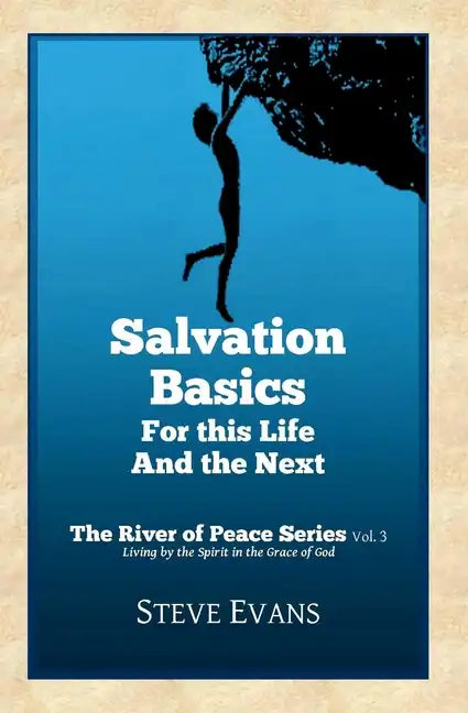 Salvation Basics: How to Get Saved and Stay Saved - Paperback