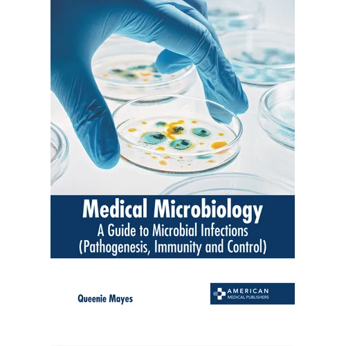 Medical Microbiology: A Guide to Microbial Infections (Pathogenesis, Immunity and Control) - Hardcover