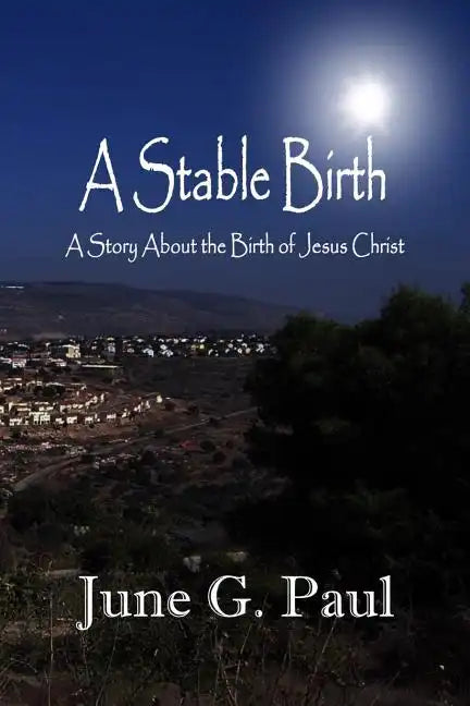 A Stable Birth: A Story About the Birth of Jesus Christ - Paperback