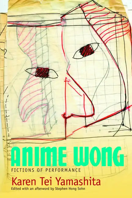 Anime Wong: Fictions of Performance - Paperback