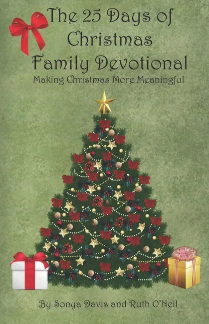 The 25 Days of Christmas Family Devotional: Making Christmas More Meaningful - Paperback