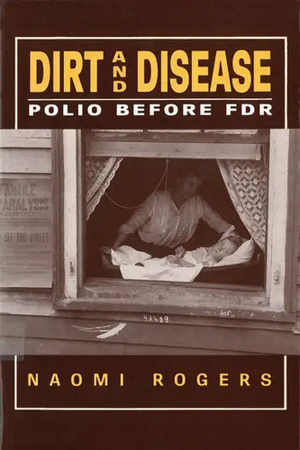 Dirt and Disease: Polio Before FDR - Paperback