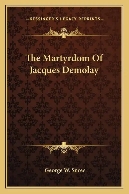The Martyrdom of Jacques Demolay - Paperback