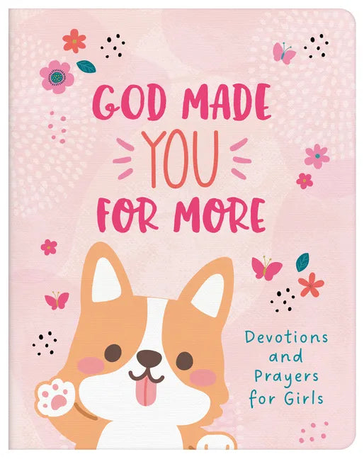 God Made You for More (Girls): Devotions and Prayers for Girls - Paperback