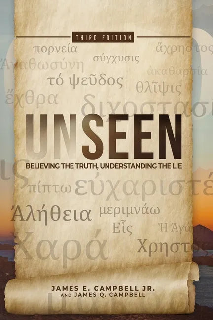 Unseen: Believing the Truth, Understanding the Lie - Paperback