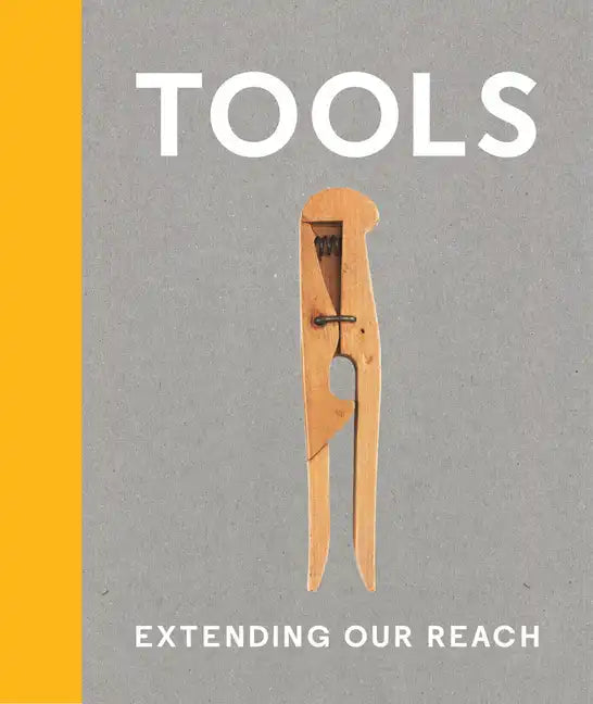 Tools: Extending Our Reach - Hardcover