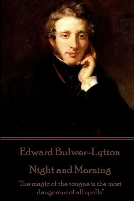 Edward Bulwer-Lytton - Night and Morning: 