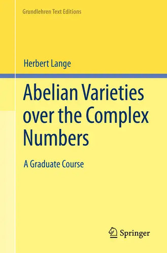 Abelian Varieties Over the Complex Numbers: A Graduate Course - Paperback