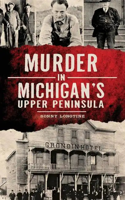 Murder in Michigan's Upper Peninsula - Hardcover